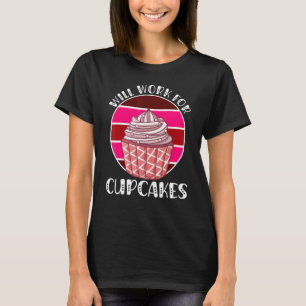 Werde für Cupcakes arbeiten Retro 3 T-Shirt
