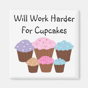 Werde für den Cupcake härter arbeiten... Magnet