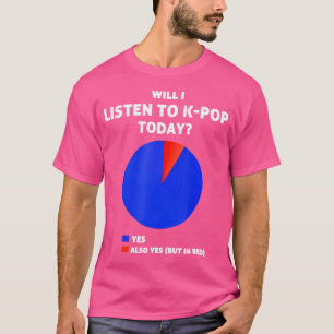 Werde ich heute K-Pop hören Lustiges südkoreanisch T-Shirt