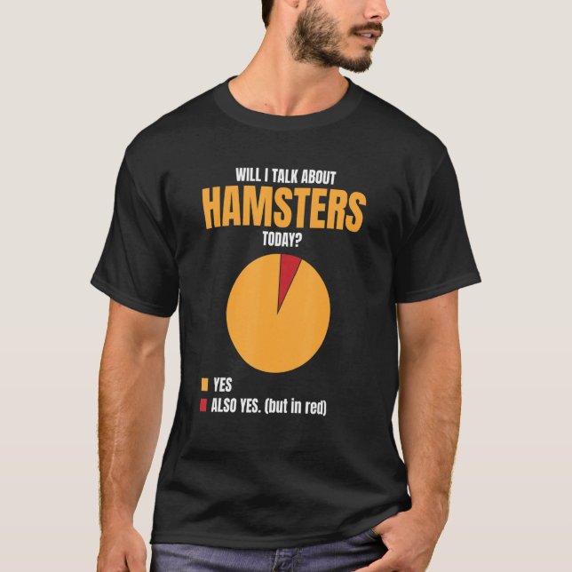 Werde ich heute über Hamster reden ja auch Ja Hams T-Shirt (Vorderseite)