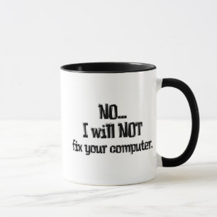Werde Ihren Computer NICHT reparieren Tasse