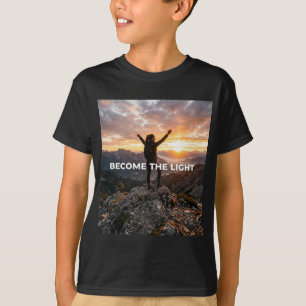Werde jenes Licht T-Shirt