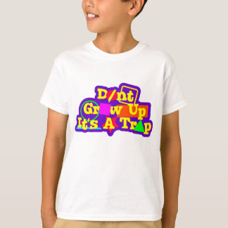 Werde nicht erwachsen, es ist eine Falle T-Shirt