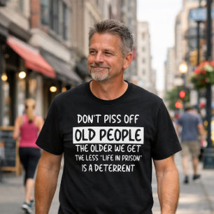 Werde nicht frech gegenüber alten Leuten Lustig T-Shirt
