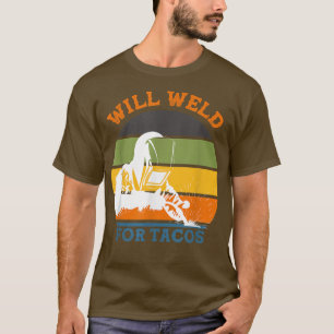 Werde schweißen für Tacos Schweißer Retro Lustig S T-Shirt