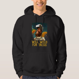 Werde schweißen für Tacos Schweißkostüm Schw Hoodie