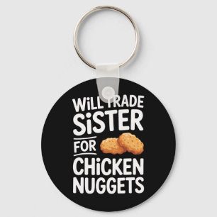 Werde Schwester für Chicken Nuggets eintauschen _2 Schlüsselanhänger