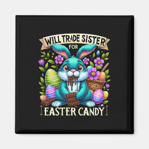 Werde Schwester für Ostern Süßigkeiten tauschen Fr Magnet