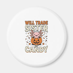 Werde Schwester für Süßigkeiten Axolotl Halloween Magnet