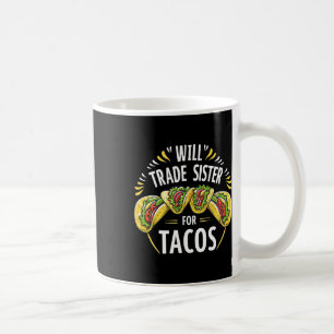 Werde Schwester Für Tacos Humor Bruder Jungen Fam  Kaffeetasse