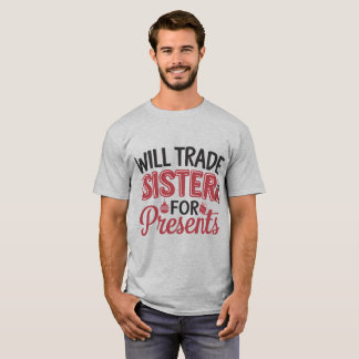 Werde Schwester gegen Geschenke tauschen T-Shirt