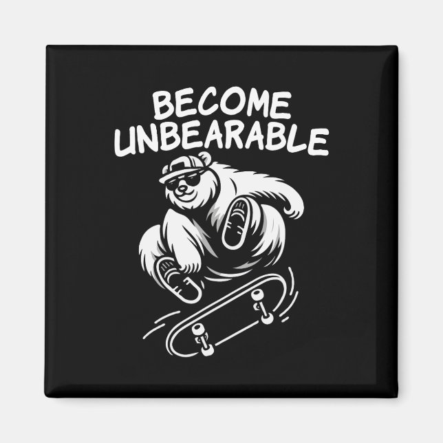 Werde unerträglich lustiger Skateboarding-Bär-Meme Magnet (Vorne)