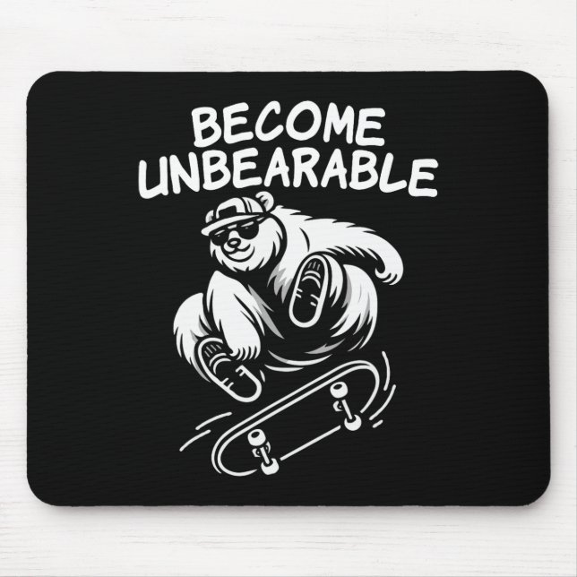 Werde unerträglich lustiger Skateboarding-Bär-Meme Mousepad (Vorne)
