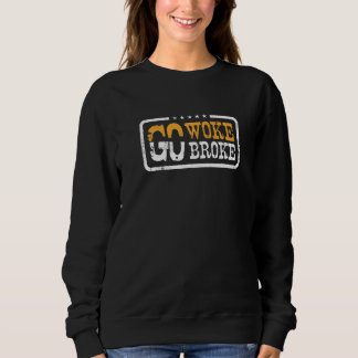 Werde wach und geh pleite Unwach Meme Sweatshirt