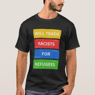 Werden Handelsrassisten für Flüchtlinge T-Shirt