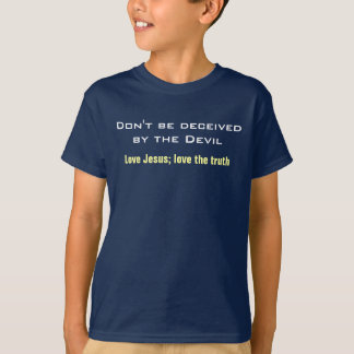 Werden nicht betrogen Sie vom Teufel T-Shirt