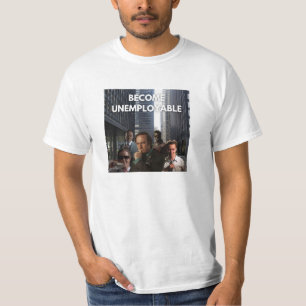 Werden Sie arbeitsloser T - Shirt