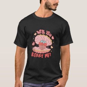Werden Sie Berry Me Strawberry Chocolate Funny Val T-Shirt