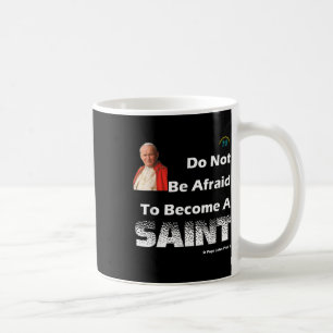 Werden Sie ein Heiliger - Papst Johannes Paul II.  Kaffeetasse