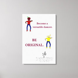 Werden Sie ein Versatile Dancer White Leinwanddruck