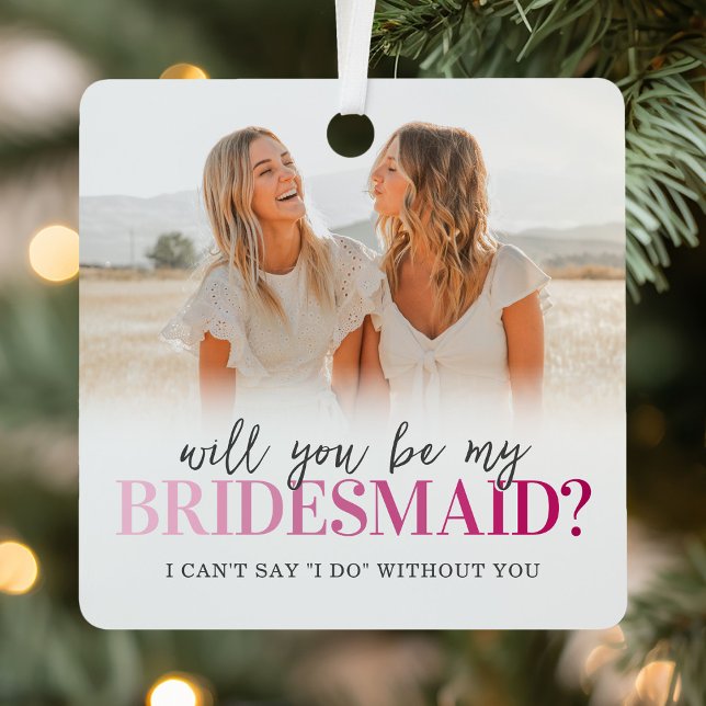 Werden Sie mein Bridesmaid 2 Foto sein? Ornament Aus Metall (Von Creator hochgeladen)