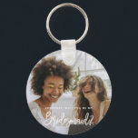Werden Sie mein Bridesmaid-Foto Keyring Schlüsselanhänger<br><div class="desc">Minimalistisch und modern werden Sie mein Schlüsselanhänger sein. Text und Nachrichten können auf der Rückseite der Karte bearbeitet werden. Für eine erweiterte Anpassung dieses Designs,  z.B. das Ändern des Layouts,  des Schriftartes oder der Textgröße,  klicken Sie bitte auf den obigen Button "KENNEN". Bitte kontaktieren Sie mich für weitere Fragen!</div>