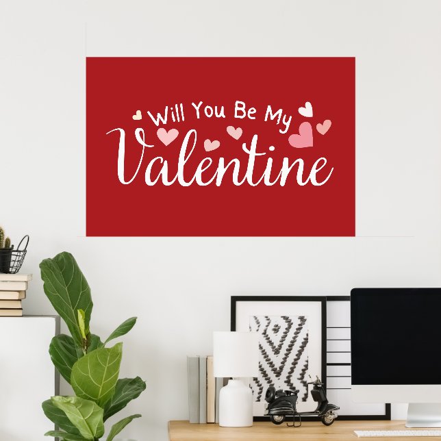 Werden Sie mein Valentinin sein? Poster (Heimbüro)