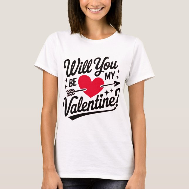 Werden Sie mein Valentinin sein? T-Shirt (Vorderseite)