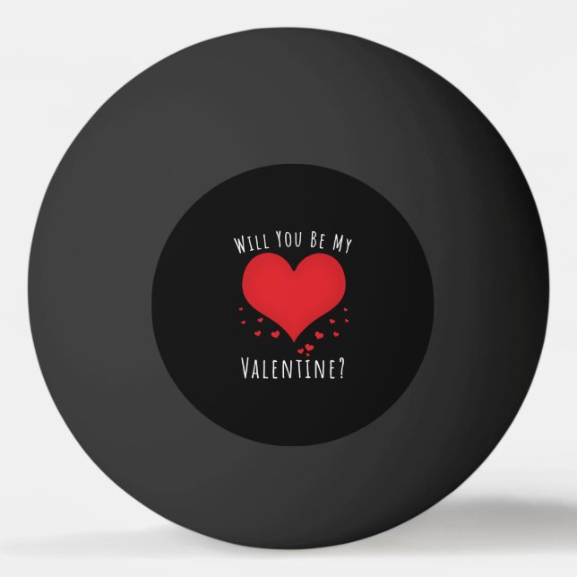 Werden Sie mein Valentinin sein? Tischtennisball (Vorderseite)