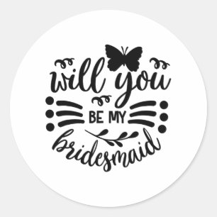 Werden Sie meine Braudmaid Wedding Bridal Bac sein Runder Aufkleber