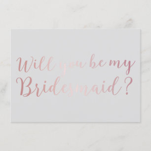 Werden Sie meine Bridesmaid Rose Gold Scripts Grau Einladung