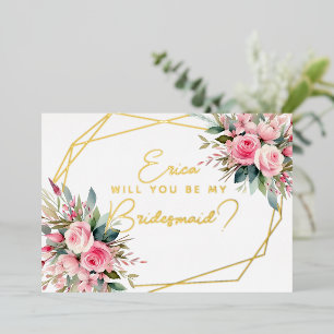 Werden Sie meine Bridesmaid sein? Rosa Rosen? Folieneinladung
