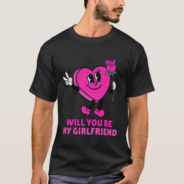Werden Sie meine Freundin sein I Liebe I Beziehung T-Shirt (Vorderseite)