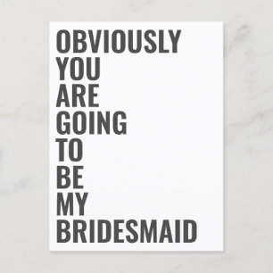 Werden Sie offensichtlich meine Bridesmaid sein? Einladungspostkarte