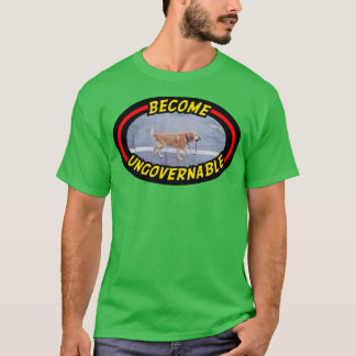 Werden Sie unregierbar Funny Meme T-Shirt