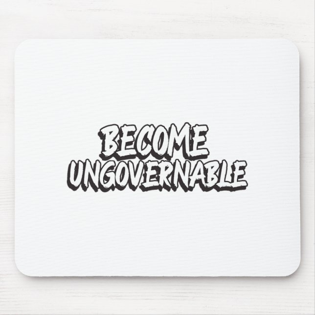 Werden Sie unregierbar Funny Rebellion Slogan Resi Mousepad (Vorne)