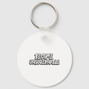 Werden Sie unregierbar Funny Rebellion Slogan Resi Schlüsselanhänger