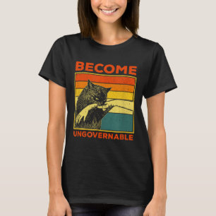 Werden Sie unregierbar - Schwarze Katzen, die Hand T-Shirt
