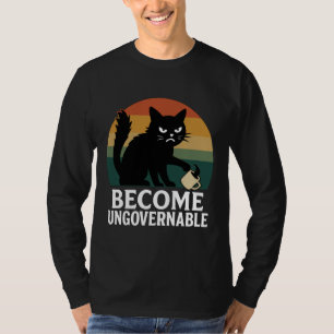Werden Sie unregierbarer Kat-T - Shirt