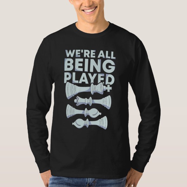 We're All Being Played Chess Player National Chess T-Shirt (Vorderseite)