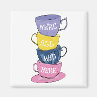 We're All Mad Here - Mad Tea Party Cups