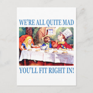 We're all quite mad, you'll fit right in! postkarte