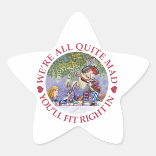 We're all quite mad, you'll fit right in! Stern-Aufkleber