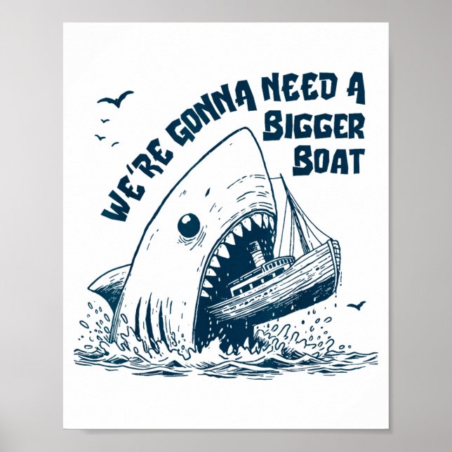 We're Gonna Need A Bigger Boat  Poster (Vorne)