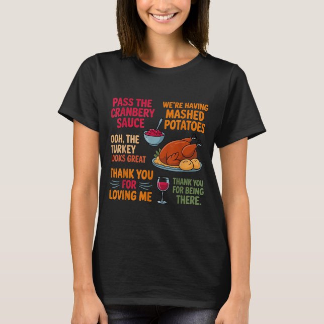 We're Having Mashed-tatoes P The Cranberry Sauce  T-Shirt (Vorderseite)