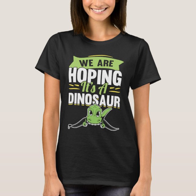 We're Hoping For A Dinosaur Pregnancy Announcement T-Shirt (Vorderseite)