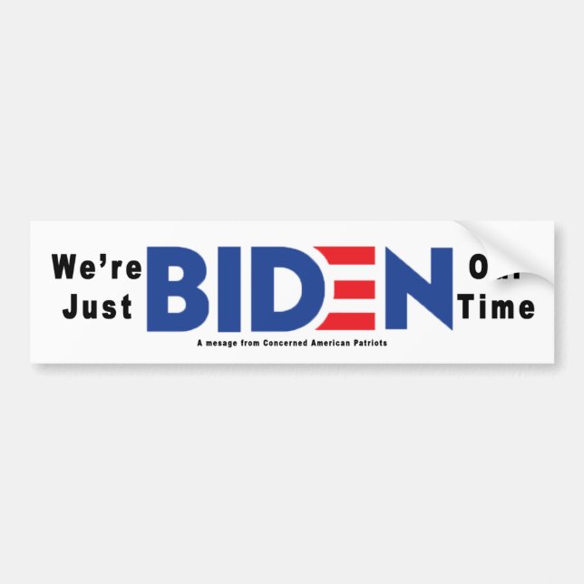 We're just Biden Our Time: Bumper Sticker Autoaufkleber (Vorne)