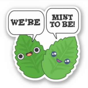 We're Mint To Be Funny Herb Pun Aufkleber