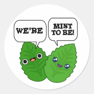 We're Mint To Be Funny Herb Pun Runder Aufkleber