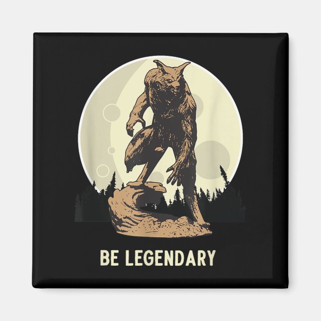 Werewolf Be Legendary Motivational Insrational  Magnet (Vorne)